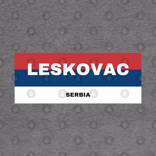 Leskovac City in Serbian Flag Colors by aybe7elf